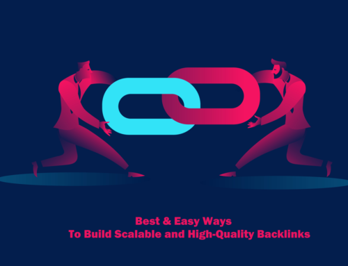 9 Best and Easy Ways To Build Scalable and High-Quality Backlinks