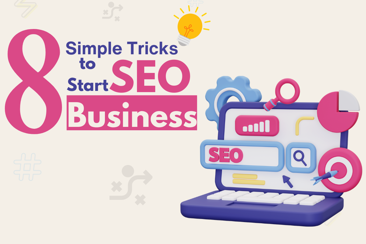 8 Simple Tricks to Start an SEO Business