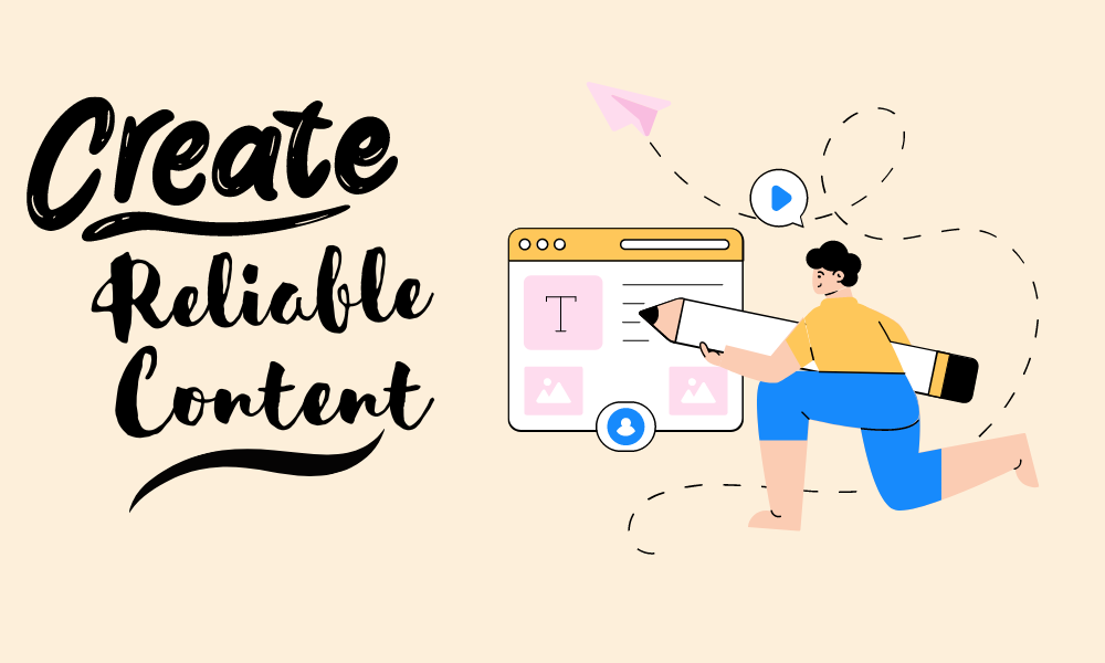 Create Reliable Content