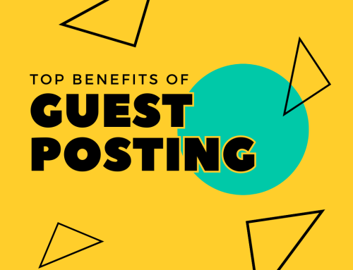 Top 7 Benefits of Guest Posting You Should Avail