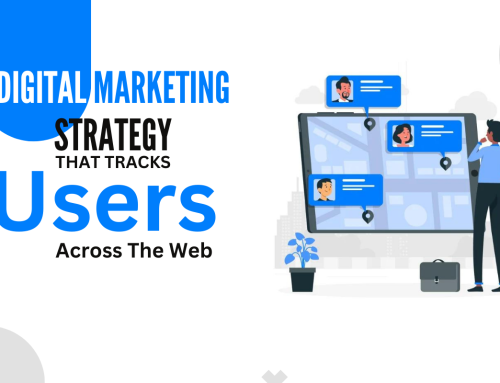 Digital Marketing Strategy That Tracks Users Across The Web