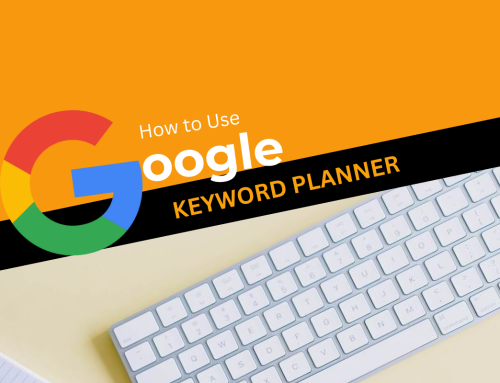 Why & How to Use Google Keyword Planner?